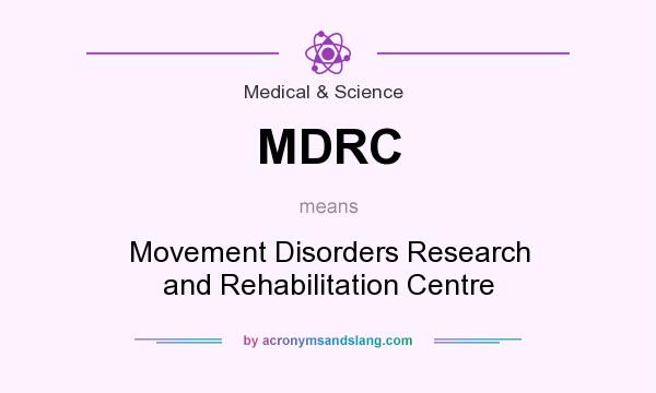What does MDRC mean? It stands for Movement Disorders Research and Rehabilitation Centre