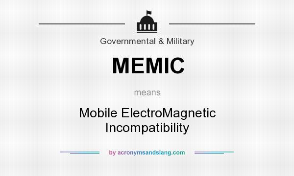 What does MEMIC mean? It stands for Mobile ElectroMagnetic Incompatibility