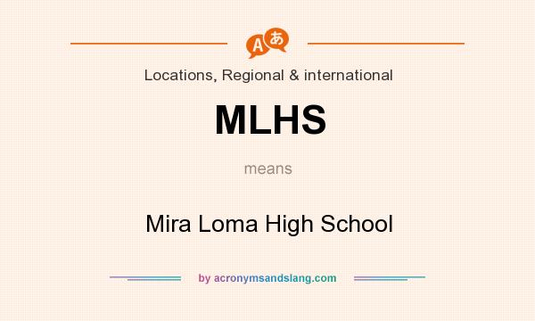What does MLHS mean? It stands for Mira Loma High School