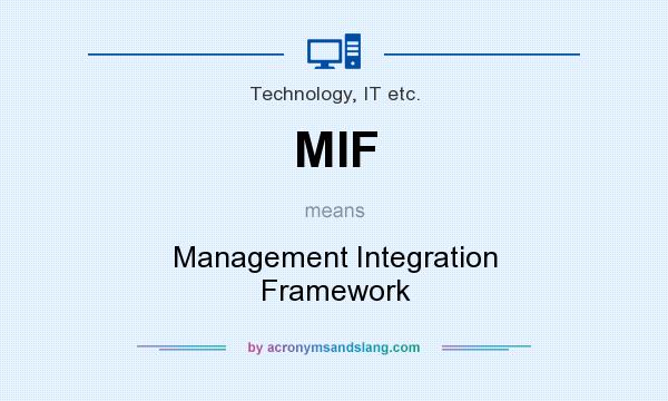 What does MIF mean? It stands for Management Integration Framework