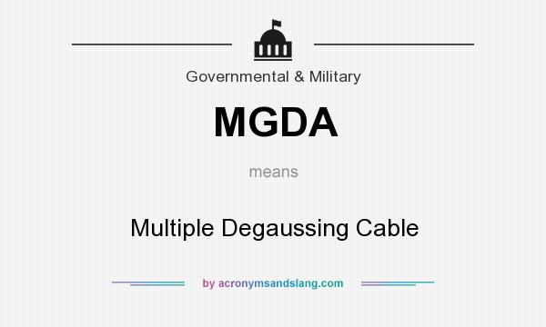 What does MGDA mean? It stands for Multiple Degaussing Cable
