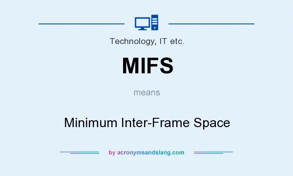What does MIFS mean? It stands for Minimum Inter-Frame Space