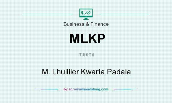 What does MLKP mean? It stands for M. Lhuillier Kwarta Padala