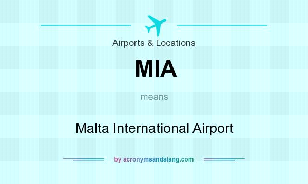 What does MIA mean? It stands for Malta International Airport