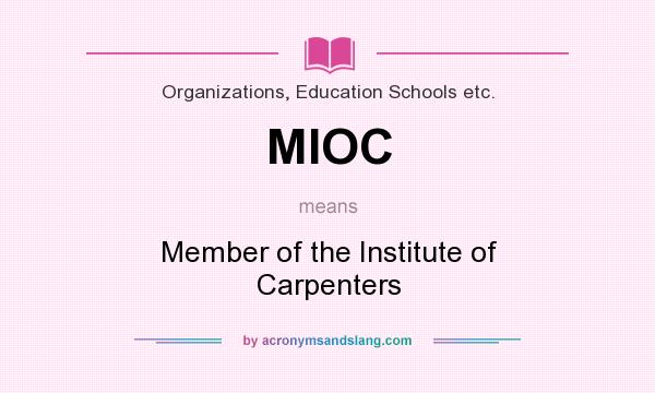 What does MIOC mean? It stands for Member of the Institute of Carpenters