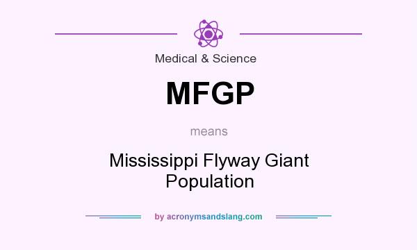 What does MFGP mean? It stands for Mississippi Flyway Giant Population