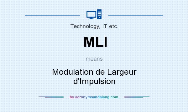 What does MLI mean? It stands for Modulation de Largeur d`Impulsion