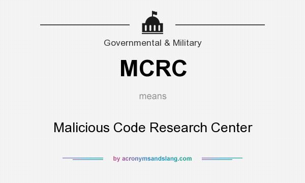 What does MCRC mean? It stands for Malicious Code Research Center