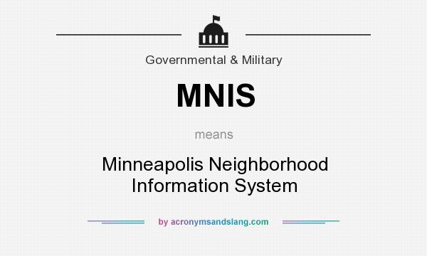 What does MNIS mean? It stands for Minneapolis Neighborhood Information System