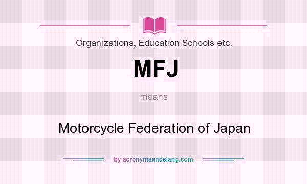 What does MFJ mean? It stands for Motorcycle Federation of Japan