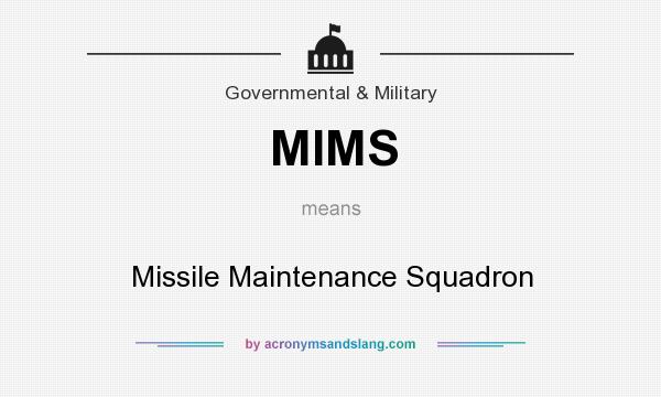 What does MIMS mean? It stands for Missile Maintenance Squadron