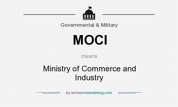 What does MOCI mean? It stands for Ministry of Commerce and Industry