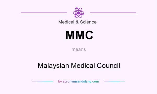 What does MMC mean? It stands for Malaysian Medical Council