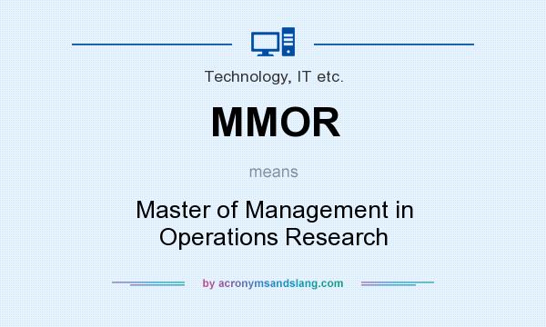 What does MMOR mean? It stands for Master of Management in Operations Research