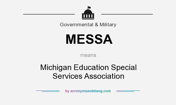 What does MESSA mean? It stands for Michigan Education Special Services Association