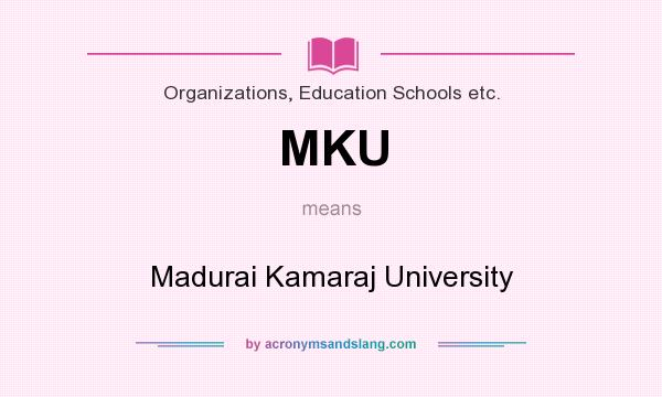 What does MKU mean? It stands for Madurai Kamaraj University