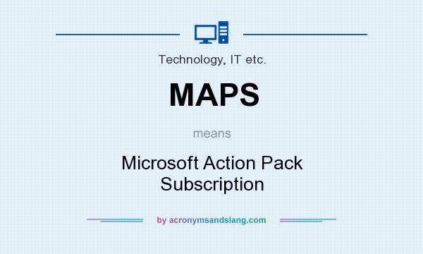 What does MAPS mean? It stands for Microsoft Action Pack Subscription