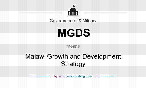 What does MGDS mean? It stands for Malawi Growth and Development Strategy