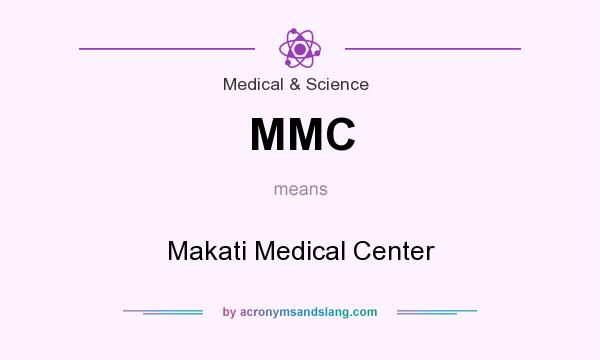 What does MMC mean? It stands for Makati Medical Center