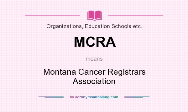 What does MCRA mean? It stands for Montana Cancer Registrars Association