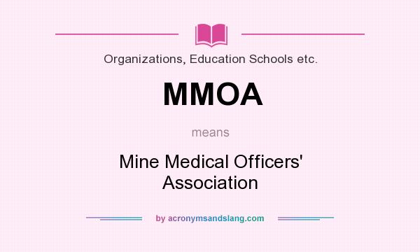 What does MMOA mean? It stands for Mine Medical Officers` Association