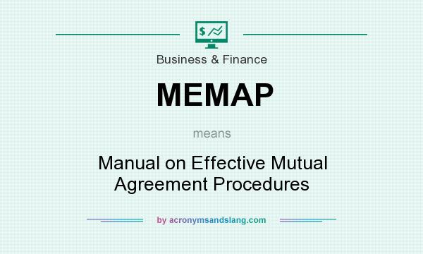 What does MEMAP mean? It stands for Manual on Effective Mutual Agreement Procedures