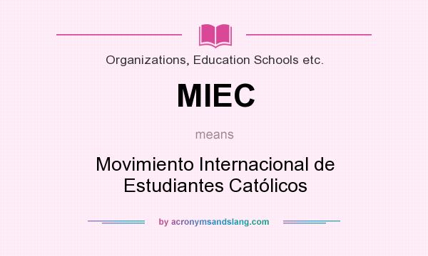 What does MIEC mean? It stands for Movimiento Internacional de Estudiantes Católicos