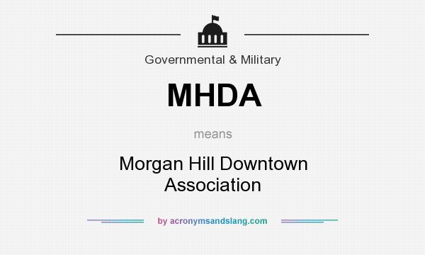 What does MHDA mean? It stands for Morgan Hill Downtown Association