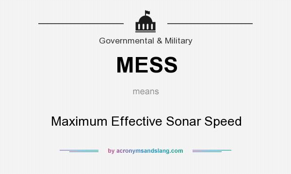 What does MESS mean? It stands for Maximum Effective Sonar Speed