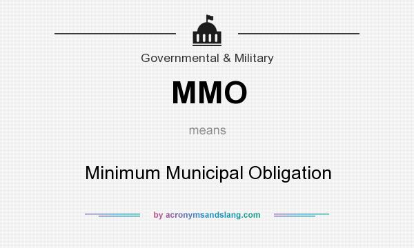 What does MMO mean? It stands for Minimum Municipal Obligation
