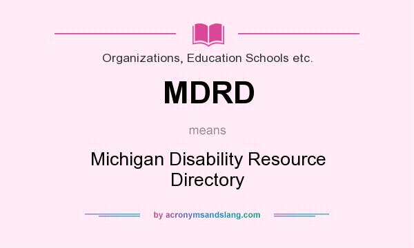 What does MDRD mean? It stands for Michigan Disability Resource Directory