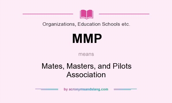 What does MMP mean? It stands for Mates, Masters, and Pilots Association