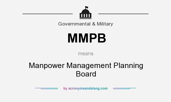 What does MMPB mean? It stands for Manpower Management Planning Board