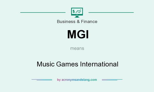 What does MGI mean? It stands for Music Games International