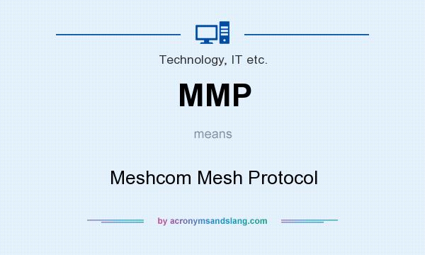 What does MMP mean? It stands for Meshcom Mesh Protocol