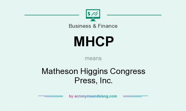 What does MHCP mean? It stands for Matheson Higgins Congress Press, Inc.