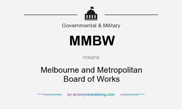 What does MMBW mean? It stands for Melbourne and Metropolitan Board of Works