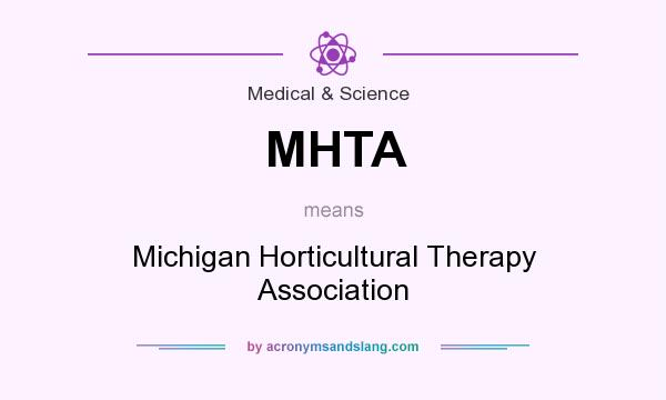 What does MHTA mean? It stands for Michigan Horticultural Therapy Association