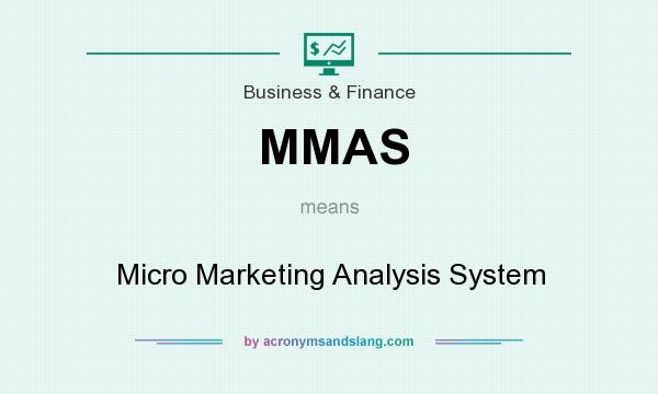 What does MMAS mean? It stands for Micro Marketing Analysis System