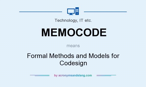 What does MEMOCODE mean? It stands for Formal Methods and Models for Codesign