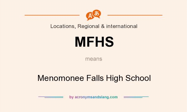 What does MFHS mean? It stands for Menomonee Falls High School