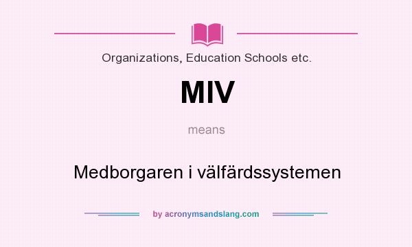 What does MIV mean? It stands for Medborgaren i välfärdssystemen