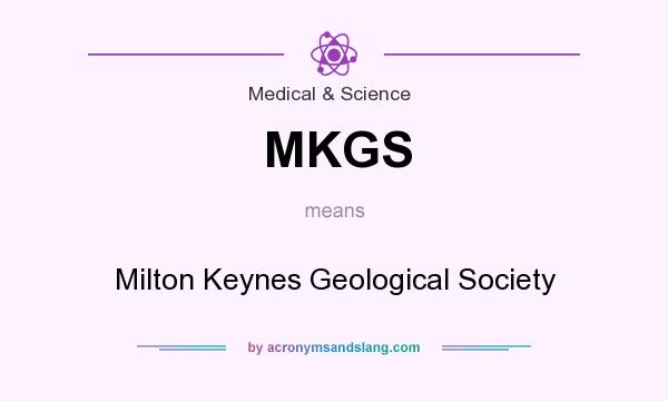 What does MKGS mean? It stands for Milton Keynes Geological Society