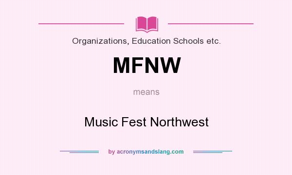 What does MFNW mean? It stands for Music Fest Northwest
