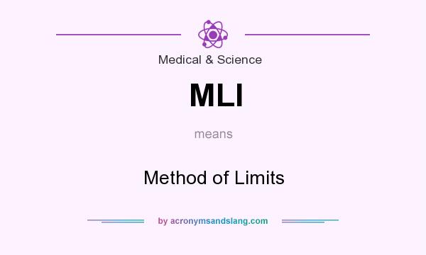 What does MLI mean? It stands for Method of Limits
