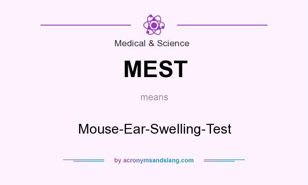 What does MEST mean? It stands for Mouse-Ear-Swelling-Test