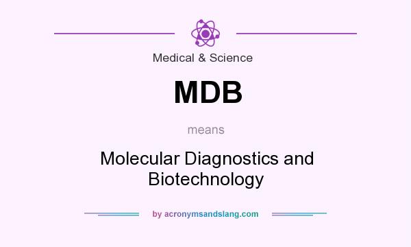 What does MDB mean? It stands for Molecular Diagnostics and Biotechnology