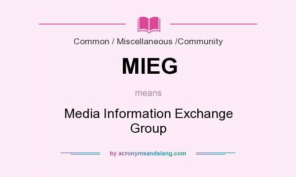 What does MIEG mean? It stands for Media Information Exchange Group