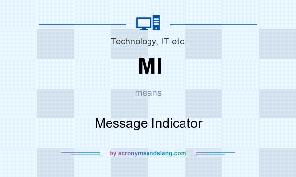 What does MI mean? It stands for Message Indicator