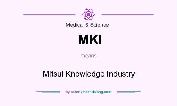 What does MKI mean? It stands for Mitsui Knowledge Industry